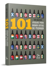 Capa do livro 101 Whiskies para Beber Antes de Morrer, de Ian Buxton, exibindo garrafas estilizadas com bandeiras de vários países.